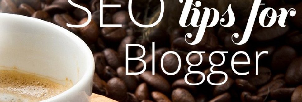 Blogger SEO Tips