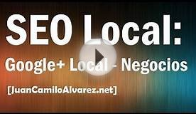 SEO Local: Google Plus Local [Cómo crear tu página de